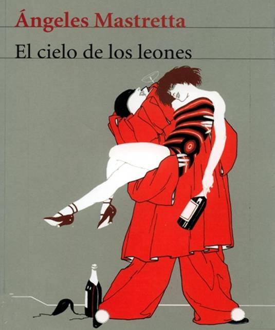 Resumen del libro El cielo de los leones, de Ángeles Mastretta