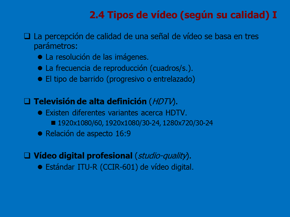 Grabación de vídeo  Calidad de imagen y parámetros técnicos